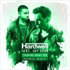 Hardwell Feat. Jay Sean - Thinking About You (Sephyx Remix) FREE DOWNLOAD