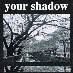 Peggy183 - your shadow