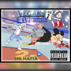 (SNL MAFIA) EB x HitMan50 x NoWayFta - VEGANS [Prod. by NoWayFTA]