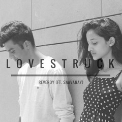Lovestruck (ft.Saavanay)