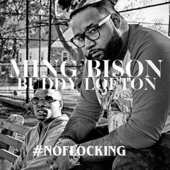 #NoFlocking Ft Buddy Lofton