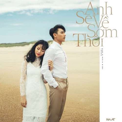 Anh Sẽ Về Sớm Thôi (Đức Khét Lẹt Remix) - Issac