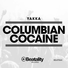 Yakka - Columbian Cocaine (Original Mix)[Beatality Records]