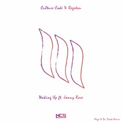 Culture Code & Regoton - Waking Up ft. Jonny Rose (Miza & Dr. Drake Remix)