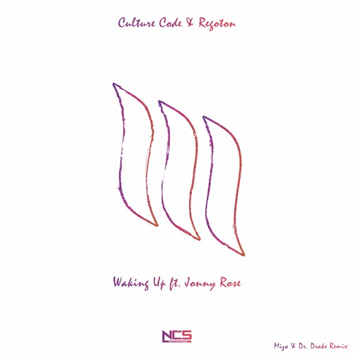 Culture Code & Regoton - Waking Up ft. Jonny Rose (Miza & Dr. Drake Remix)