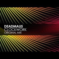 Clockwork (Original Mix) - deadmau5