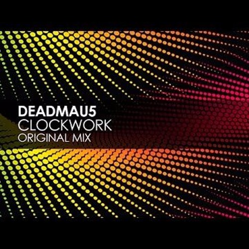 Clockwork (Original Mix) - deadmau5