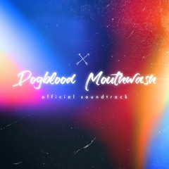 Dogblood Mouthwash OST - Get Back in the Car