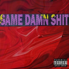 SAME DAMN SHIT (feat. BIRDY BLEACH) prod. Blue Nova