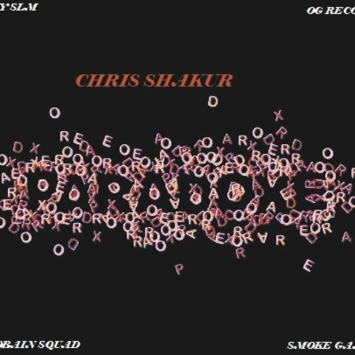 Chris Shakur  (CB/SG)-Paradoxe  {Prod by SLM}