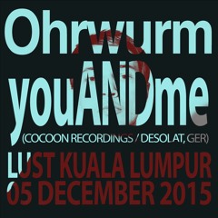 Ohrwurm presents youANDme (GER) @ Lust Club, Kuala Lumpur (5Dec2015)