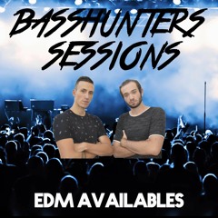 Basshunters Sessions #005 - Special Mini - Set for EDM Availables [BUY = FREE DOWNLOAD]