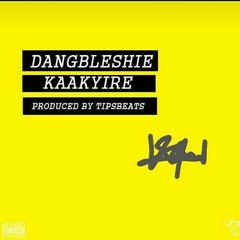KAAKYIRE-DANGBLESHIE.PROD.BY TIPSBEATS
