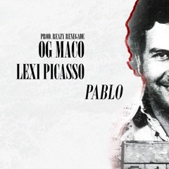 Lexipicasso ft OG Maco - Pablo ( Prod By Reazy Renegade )