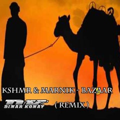 KSHMR & Marnik - Bazaar [ DINAR KONAY ] REMIX