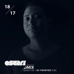 WEEK18_2017_Oscar L Presents - DMix Radioshow - Guest DJ - DJ Fronter (CO)