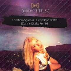 Christina Aguilera - Genie In A Bottle (Danny Gitelss Remix)