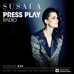 Susana presents Press Play Radio 026