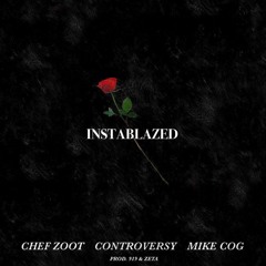 Instablazed ft. CONTROVERSY & MIKE COG [prod. 919 & ZETA]
