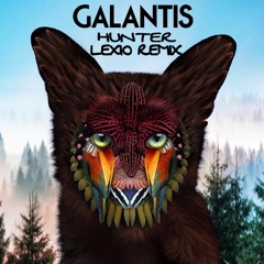 Galantis - Hunter ( Lexio Remix )