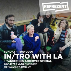 In/Tro With la & Tangerines Takeover Special (07.05.17)