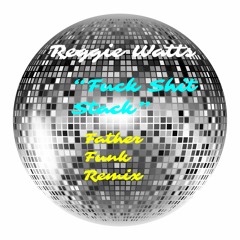Reggie Watts - Fuck Shit Stack (Father Funk Remix)