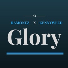 Ramonez X Kennyweed - Glory