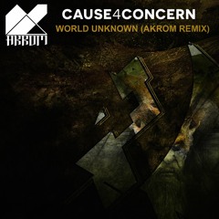 Cause4Concern - World Unknown (Akrom Remix)