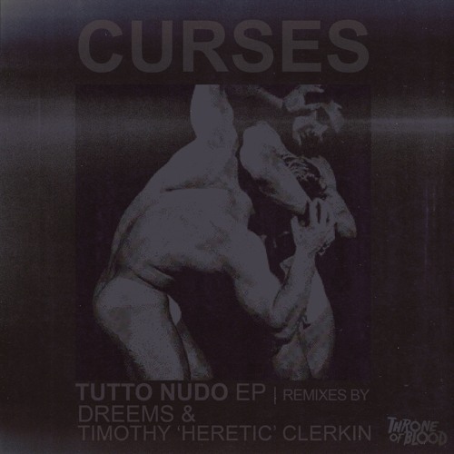 PREMIERE - Curses - Tutto Nudo (Throne of Blood)