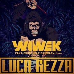 Wiwek - Faka G (Luca Rezza Edit)