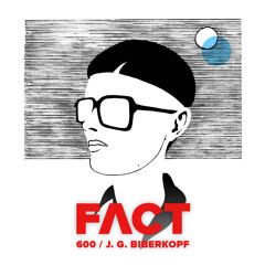 FACT mix 600 - J. G. Biberkopf (May '17)