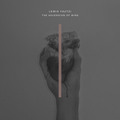 Lewis Fautzi - The Ascension Of Mind (Album)