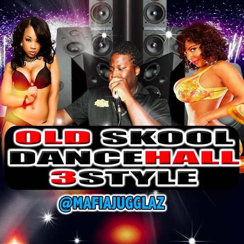 OLD SKOOL DANCEHALL 3STYLE BY S2MAFIA