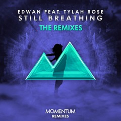 Edwan feat. Tylah Rose - Still Breathing (Willford Remix)