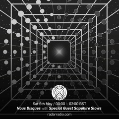 Nous Disques monthly show w/ Sapphire Slows @Radar Radio LDN