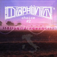 Diaphonia's Choice [ #2 ] - i t ã l i a η // ƒ r ⅇ q u ⅇ η c i ε s