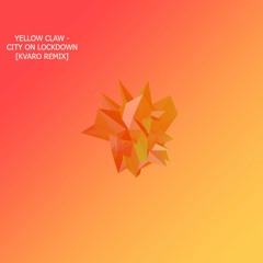Yellow Claw - City On Lockdown (KVARO REMIX)