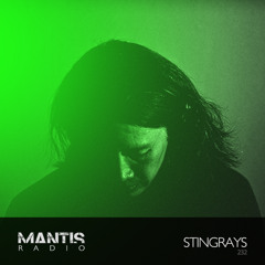 Mantis Radio 232 - Stingrays