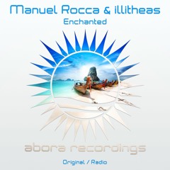 Manuel Rocca & illitheas - Enchanted (Radio Edit) [Abora Recordings]