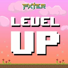 FXter - Level Up (Original Mix)