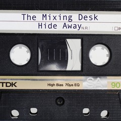 Hide Away (The Mixing Desk)