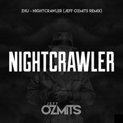 Zhu - Nightcrawler (Jeff Ozmits Remix)