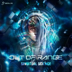 Out Of Range - Spiritual Science EP || Out Now on Digital Om Productions
