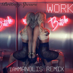 Britney Spears - Work B**ch (iamMANOLIS remix) - Free Download