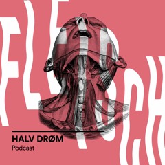Halv Drøm // Podcast