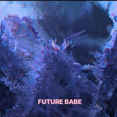 FUTURE BABE