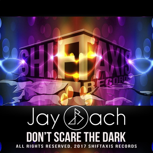 Jay Bach – Don’t Scare The Dark (Original Mix)