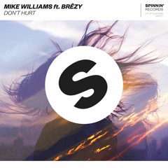 Mike Williams ft. Brēzy - Don't Hurt [OUT NOW]
