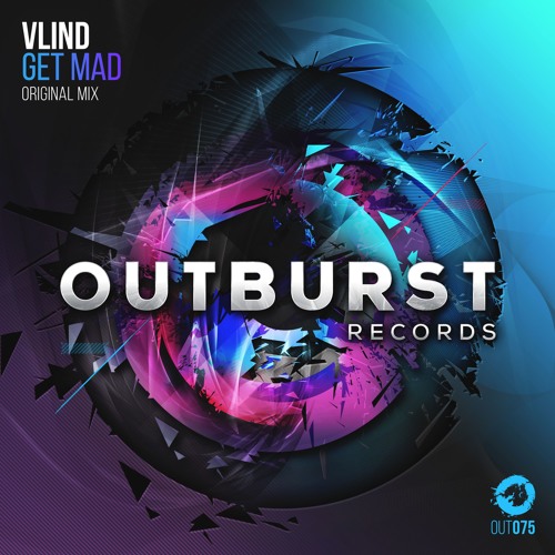 Vlind - Get Mad (Radio Edit) [Outburst Records]