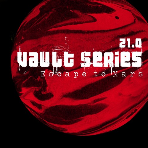 [VAULT021] Escape to Mars - Vault Series 21.0 | snippets